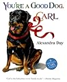 You're A Good Dog, Carl by Alexandra Day