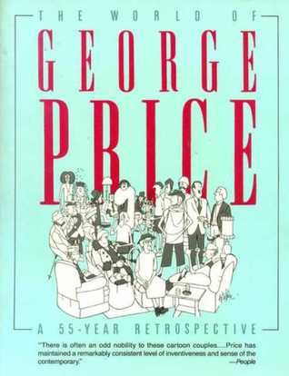 The World of George Price: A 55 Year Retrospective