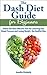 DASH Diet: A Guide for Beginners - Little-Known Secrets, Tips & Proven Recipes to Lower Your Blood Pressure and Lose Weight the Healthy Way