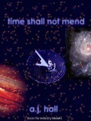 Time Shall Not Mend