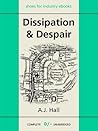 Dissipation and Despair Dissipation and Despair