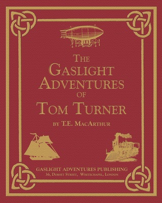 The Gaslight Adventures of Tom Turner - Omnibus Edition