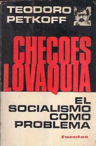 Checoeslovaquia: El socialismo como problema (Perspectiva actual) (Spanish Edition)