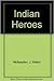 Indian Heroes