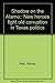 Shadow on the Alamo;: New heroes fight old corruption in Texas politics