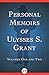Personal Memoirs of Ulysses S. Grant: Volumes One and Two
