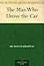 The Man Who Drove the Car