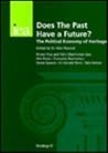 Does the Past Have a Future?: Political Economy of Heritage (Readings , No 47)