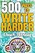 500 Ways to Write Harder