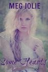 Some Hearts by Meg Jolie