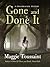 Gone and Done It by Maggie Toussaint Gone and Done It by Maggie Toussaint