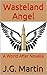 Wasteland Angel: A World After Novella (The World After)