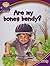 Are My Bones Bendy?: Human ...