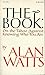 The Book: On the Taboo Against Knowing Who You Are