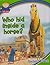 Who Hid Inside a Horse?: An...
