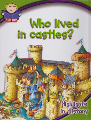 Who Lived in Castles?: Highlights in History (Ask Me)