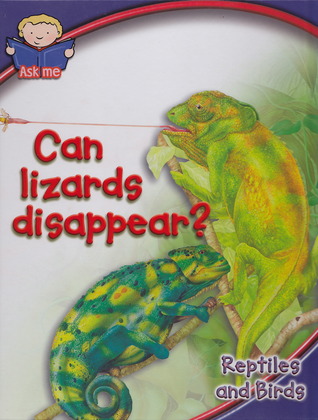 Can Lizards Disappear?: Reptiles and Birds (Ask Me)
