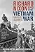 Richard Nixon and the Vietnam War: The End of the American Century (Vietnam: America in the War Years)