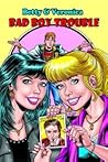 Betty & Veronica Bad Boy Trouble (Archie New Look Series)