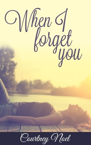 When I Forget You (Kindle Edition)