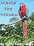 Maria the Macaw by Sally Casey-Jones