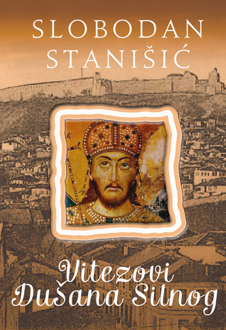 Vitezovi Dušana Silnog (Dušan Silni, #4)