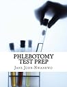 Phlebotomy Test Prep Volume Three (Exam Prep Series Book 3)