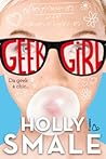 Geek Girl by Holly Smale