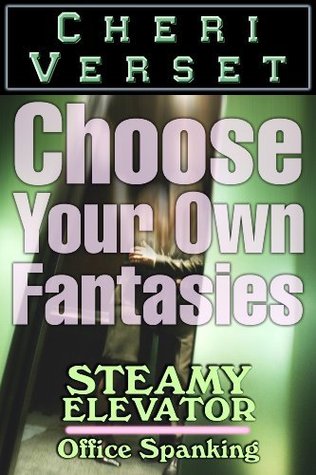 Steamy Elevator: Office Spanking  (Choose Your Own Fantasies)