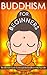 Buddhism: For Beginners! Th...