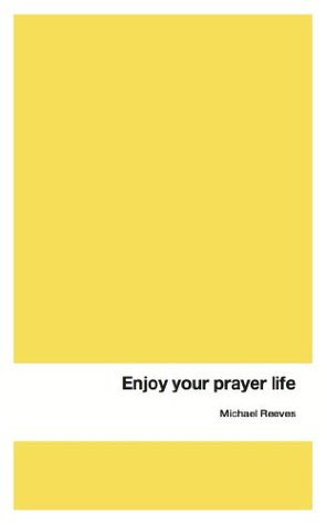 Enjoy Your Prayer Life