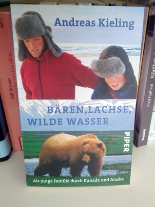 Bären, Lachse, Wilde Wasser - als Junge Familie Durch Kanada Und Alaska