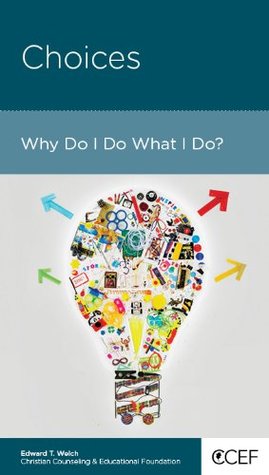 Choices: Why Do I Do What I Do? (Kindle Edition)