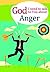 God, I need to talk to You about Anger (God I Need for Adults)