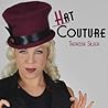 Hat Couture by Theressa Silver