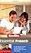 Essential French: A Self-study Course to Develop Your French Skills Quickly and Easily (French Edition)