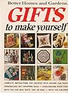 Gifts to Make Yourself (Better Homes and Gardens) Gifts to Make Yourself (Better Homes and Gardens)