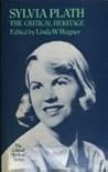 Sylvia Plath: The Critical Heritage (Critical Heritage Series)