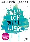 Weil ich Will liebe by Colleen Hoover