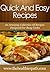 Quick & Easy Recipes: An Amazing Collection Of Recipes Designed For Busy Cooks.