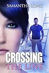 Crossing the Line by Samantha  Long