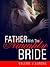 Father with the Naughty Bride - Erotic Erotika (The Erotic Kin Master Collection)