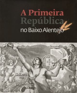 A Primeira República no Baixo Alentejo