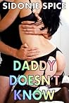 Daddy Doesn't Know (BDSM Erotica Encounter) Daddy Doesn't Know (BDSM Erotica Encounter)