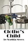 Clotho's Child by Sophia  Myers
