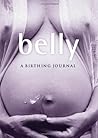 Belly : pregnancy journal Belly : pregnancy journal