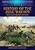 History of the Zulu War 1879 - The Illustrated Edition (Military History from Primary Sources)