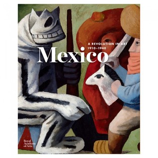 Mexico: A Revolution in Art, 1910-1940 (Paperback)
