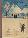 Kincskereső Kisködmön by Ferenc Móra