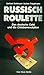 Russisch Roulette: Das deut...